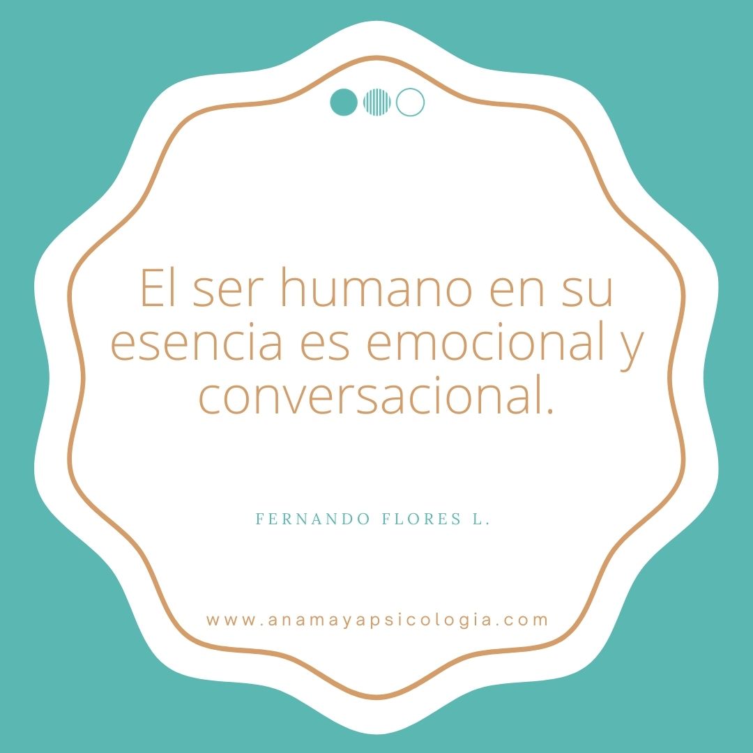 Ser Humano Conversacional fernando Flores Labra El ser humano es en esencial emocional y conversacional