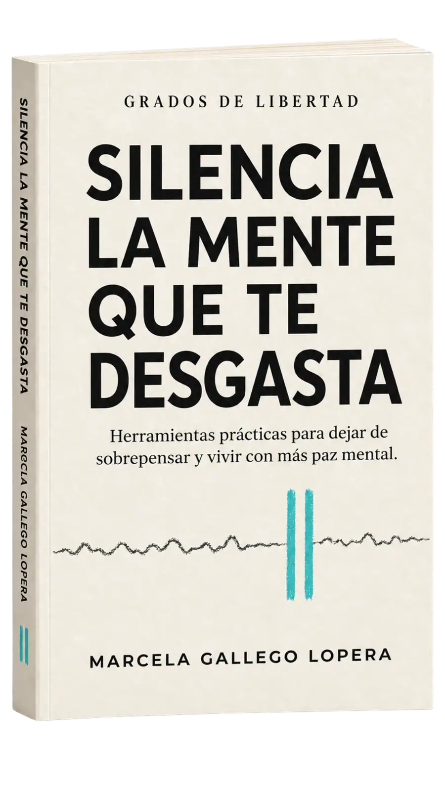 Portada del libro Silencia la mente que te desgasta, de Marcela Gallego Lopera